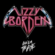 Lizzy Borden | Give'Em The Axe 