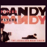 Jesus And Mary Chain| Psychocandy