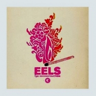 Eels | The Deconstraction