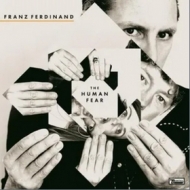 Franz Ferdinand | The Human Fear 