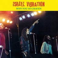 Israel Vibration | Why You So Craven 