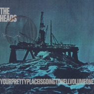 Heads | YourPrettyPlaceIsGoingToHellVolumeOne